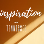 INSPIRATION TENNESSEE