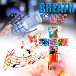 BREATH OF LIFE