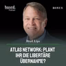 Atlas Network: Plant ihr die libertäre Übernahme, Brad Lips? (Bonus) (EN)