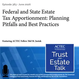 Federal and State Estate Tax Apportionment: Planning Pitfalls and Best Practices