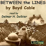 Between the Lines by Boyd Cable (1878 - 1943)