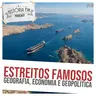 240 Estreitos Famosos: geografia, economia e geopolítica