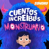 Sonoro presenta el Monstruario de Cuentos Increíbles