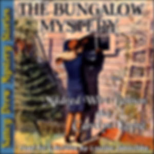 Bungalow Mystery, The by Mildred A. Wirt Benson (1905 - 2002)