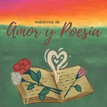 Hablemos De Amor Y Poesía