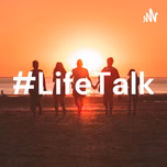 #LifeTalk