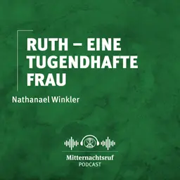 Ruth – eine tugendhafte Frau | Nathanael Winkler
