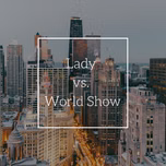 Lady vs. World Radio