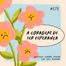 a coragem de ter esperança
