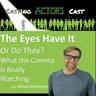 The Eyes Have it...Or Do They