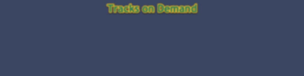 Tracks on Demand