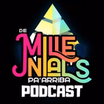De Millenials pa' Arriba