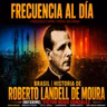 Episode 994: FRECUENCIA AL DÍA - 🌐 Historia de Roberto Landell de Moura.