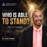 Who Is Able To Stand? | Dr Lucian Chalice | 08 August 2026