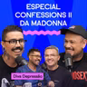 ESPECIAL CONFESSIONS II DA MADONNA com Diva Depressão