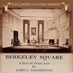 Berkeley Square by John Balderston (1889 - 1954)