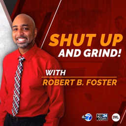 Shut Up And GRIND with Robert B. Foster