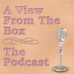 A View from the Box - The Podcast
