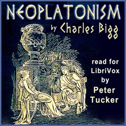 Neoplatonism by Charles Bigg (1840 - 1908)