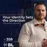 Your Identity Sets the Direction with Nathan Wheeler
