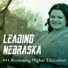 Leading Nebraska, Episode 24: Mayra Flores, “Opening the World of Higher Education”