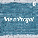 Ide e Pregai