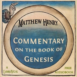 Commentary On The Book Of Genesis by  Matthew Henry (1662 - 1714)