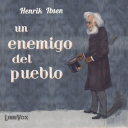 enemigo del pueblo, Un by Henrik Ibsen (1828 - 1906)