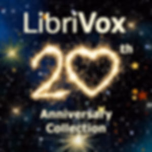 LibriVox 20th Anniversary Collection by Various