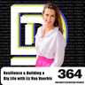 Episode 364 - Resilience & Building a Big Life with Liz Van Voorhis