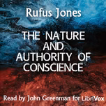 Nature and Authority of Conscience, The by Rufus Jones (1863 - 1948)