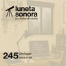 Luneta Sonora 245: Um lugar para criar