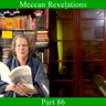 Meccan Revelations - Part 86