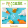 S22 Ep5: Sunscreen