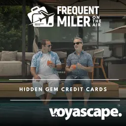 Hidden Gem Credit Cards | Frequent Miler on the Air Ep368 | 7-24-26