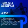 #330 Tres cosas que NO sabías que te pasan al correr.