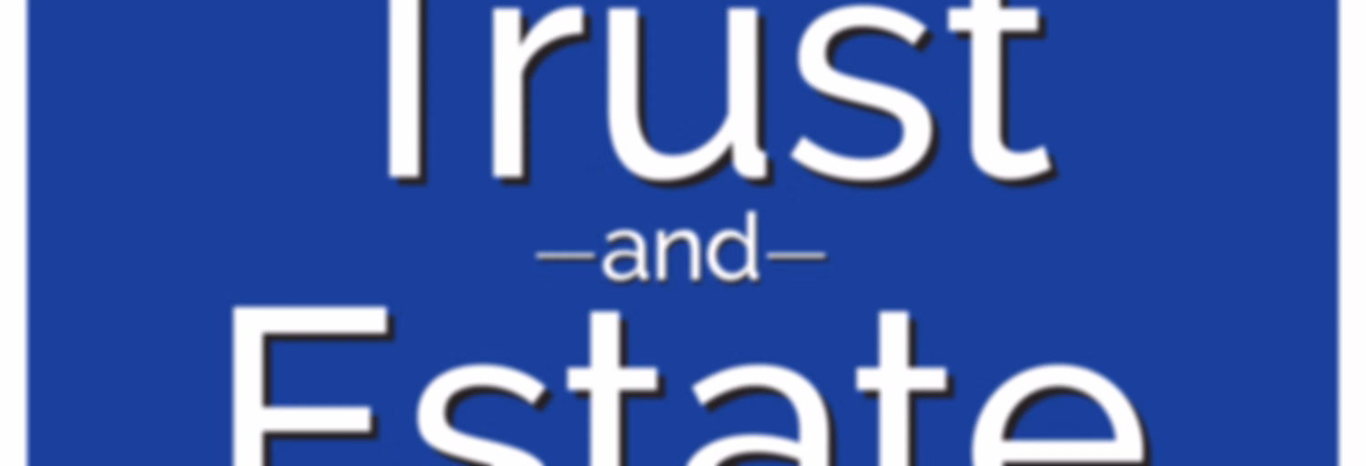 ACTEC Trust & Estate Talk