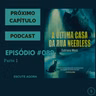 Próximo Capítulo 9 - #089 - A última casa da rua Needless - Parte 1