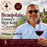 Beaujolais: France’s Best-Kept Secret with Philippe Audibert