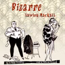 Bizarre, Part Six