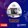 Lambda3 Podcast 488 - Governança Codificada