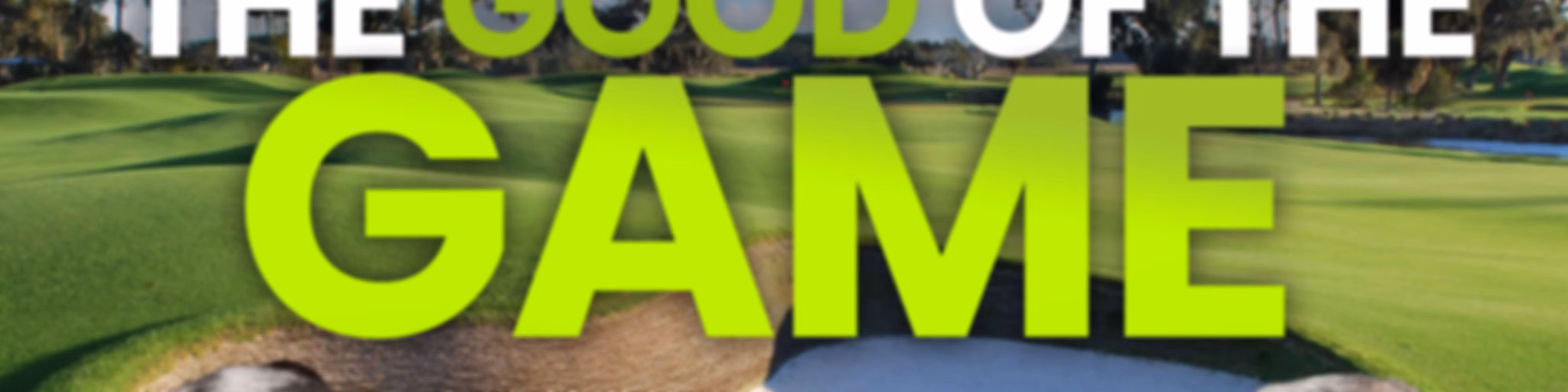 FORE the Good of the Game