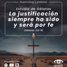 Estudio de Gálatas: La justificación siempre ha sido y será por fe (Gálatas 3:6-18) - Los ojos en Cristo