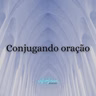 #080 Conjugando oração (Grazy Amorim e Júlia Ramos)