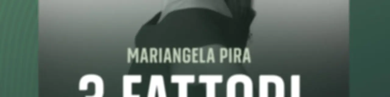 3 Fattori - Il podcast di Mariangela Pira