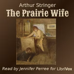 Prairie Wife, The by Arthur Stringer (1874 - 1950)