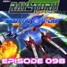 Episode 098 - RayStorm (August 2026)