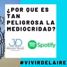 ¿Por que es tan peligrosa la mediocridad?