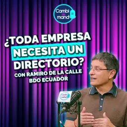 Cuándo y por qué crear un directorio | Ramiro De La Calle - BDO | Cambio de mando T2 | Ep 18
