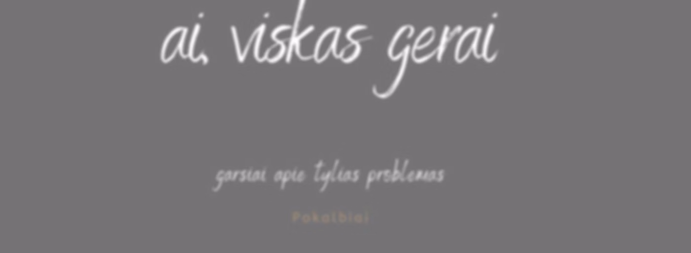 "Ai, viskas gerai..." Podcast